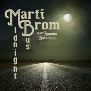 Marti Brom & Her Rancho Notorious - Midnight Bus i gruppen CD / Rock hos Bengans Skivbutik AB (3718049)