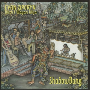 Ziporyn Evan - Shadowbang (With I Wayan Wija) i gruppen Externt_Lager / Naxoslager hos Bengans Skivbutik AB (3728970)