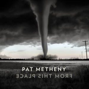 Pat Metheny - From This Place i gruppen CD / Jazz hos Bengans Skivbutik AB (3734195)