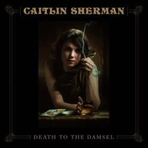 Sherman Caitlin - Death To The Damsel i gruppen CD / Pop hos Bengans Skivbutik AB (3746592)