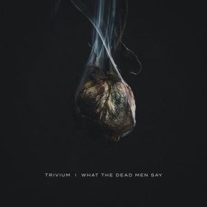 Trivium - What The Dead Men Say (Vinyl) i gruppen VI TIPSAR / Årsbästalistor 2020 / Kerrang 2020 hos Bengans Skivbutik AB (3775182)