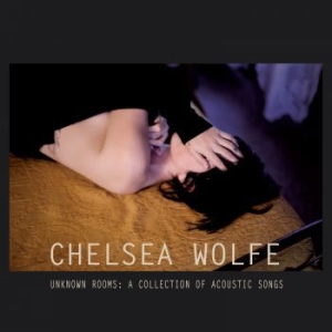 Wolfe Chelsea - Unknown Rooms: A Collection Ofacous i gruppen CD / Pop-Rock hos Bengans Skivbutik AB (3782716)