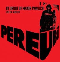Pere Ubu - By Order Of Mayor Pawlicki (Live In i gruppen CD / Pop-Rock hos Bengans Skivbutik AB (3783781)