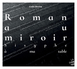 Roche Colin - Roman Au Miroir/Sisyphe A Ma Table i gruppen CD / Övrigt hos Bengans Skivbutik AB (3824587)