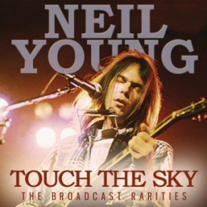 Neil Young - Touch The Sky (Live Broadcasts) i gruppen CD / Pop hos Bengans Skivbutik AB (3838143)