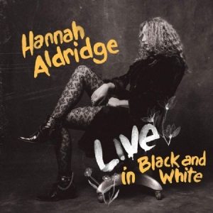 Hannah Aldridge - Live In Black And White i gruppen VINYL / Country hos Bengans Skivbutik AB (3838855)