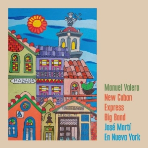 Valera Manuel & New Cuban Express B - Jose Marti En Nueva York i gruppen CD / Jazz/Blues hos Bengans Skivbutik AB (3841105)