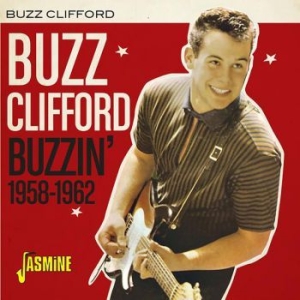 Clifford Buzz - Buzzin' 1958-1962 i gruppen CD / Rock hos Bengans Skivbutik AB (3841456)