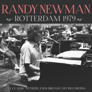 Randy Newman - Rotterdam 1979 (Live Broadcast) i gruppen CD / Pop hos Bengans Skivbutik AB (3842899)