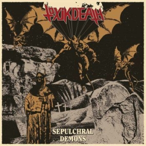 Töxik Death - Sepulchral Demons (Vinyl Lp) i gruppen VINYL / Hårdrock/ Heavy metal hos Bengans Skivbutik AB (3844740)