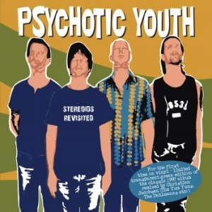 Psychotic Youth - Stereoids Revisited (Ltd Green Viny i gruppen VI TIPSAR / Record Store Day / RSD-Rea / RSD50% hos Bengans Skivbutik AB (3846647)