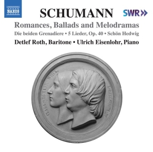 Schumann Robert - Romances, Ballads And Melodramas i gruppen Externt_Lager / Naxoslager hos Bengans Skivbutik AB (3847541)