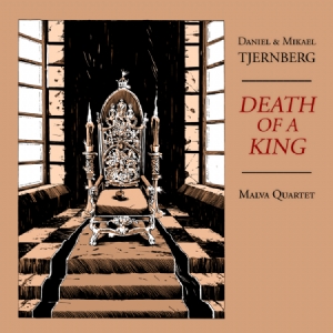 Daniel & Mikael Tjernberg Malva Quartet - Death of a King i gruppen CD / Pop hos Bengans Skivbutik AB (3873973)