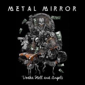 Metal Mirror - Vodka Hell And Angels i gruppen CD / Hårdrock hos Bengans Skivbutik AB (3889005)
