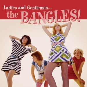 Bangles - Ladies And Gentlemen... The Bangles i gruppen CD / Pop-Rock hos Bengans Skivbutik AB (3900378)