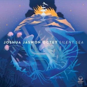 Jaswon Joshua Octet - Silent Sea i gruppen CD / Jazz/Blues hos Bengans Skivbutik AB (3902023)