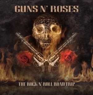 Guns N' Roses - The Rock N' Roll Road Trip i gruppen CD / Hårdrock,Pop-Rock hos Bengans Skivbutik AB (3909598)