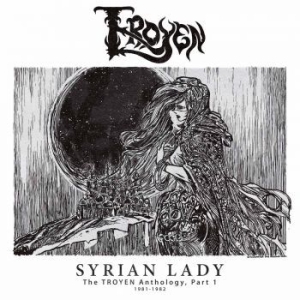 Troyen - Syrian Lady - Anthology I (1981-198 i gruppen VINYL / Hårdrock/ Heavy metal hos Bengans Skivbutik AB (3913859)