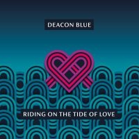 Deacon Blue - Riding On The Tide Of Love i gruppen Labels / Woah Dad / Dold_tillfall hos Bengans Skivbutik AB (3917395)