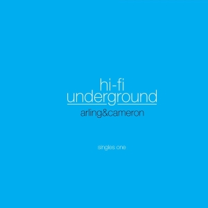 Arling & Cameron - Hi-Fi Underground - Singles One i gruppen CD / Pop-Rock,Övrigt hos Bengans Skivbutik AB (3921228)