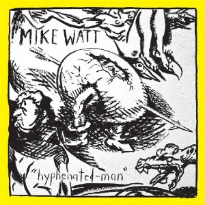 Watt Mike - Hyphenated Man i gruppen VINYL / Pop-Rock,Övrigt hos Bengans Skivbutik AB (3925609)