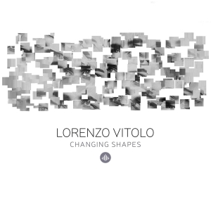 Vitolo Lorenzo - Changing Shapes i gruppen CD / Jazz hos Bengans Skivbutik AB (3927898)