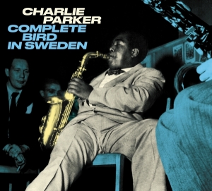 Parker Charlie - Complete Bird In Sweden i gruppen CD / Jazz/Blues hos Bengans Skivbutik AB (3928502)
