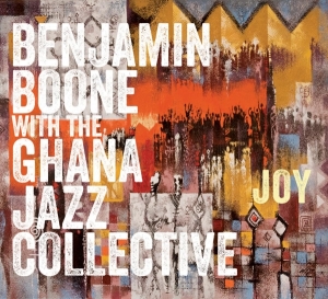 Boone Benjamin & The Ghana Jazz Collecti - Joy i gruppen CD / Jazz hos Bengans Skivbutik AB (3928531)