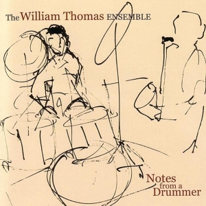 William Thomas Ensemble - Notes From A Drummer i gruppen CD / Jazz hos Bengans Skivbutik AB (3928909)