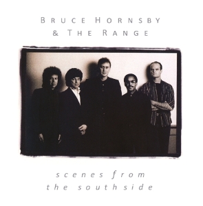 Hornsby Bruce & Range - Scenes From The Southside i gruppen CD / Pop-Rock hos Bengans Skivbutik AB (3929072)