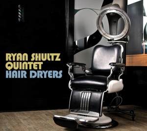 Shultz Ryan -Quintet- - Hair Dryers i gruppen CD / Jazz hos Bengans Skivbutik AB (3930410)