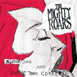 Mighty Roars - Swine & Cockerel i gruppen VINYL / Pop-Rock hos Bengans Skivbutik AB (3933185)
