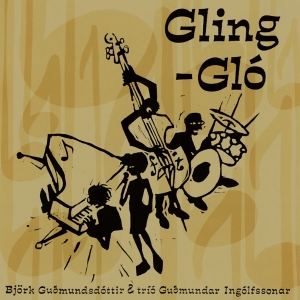 Bjork & Trio Guomundar Ingolfsson - Gling Glo i gruppen CD / Pop-Rock,Övrigt hos Bengans Skivbutik AB (3933236)
