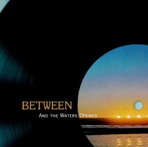 Between - And The Waters Opened i gruppen CD / Jazz hos Bengans Skivbutik AB (3933697)