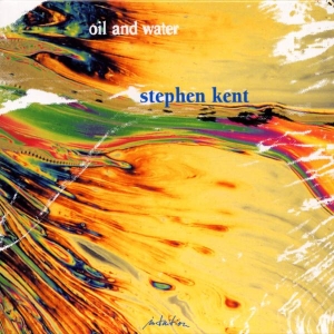 Kent Stephen - Oil & Water i gruppen CD / Elektroniskt,World Music hos Bengans Skivbutik AB (3933718)