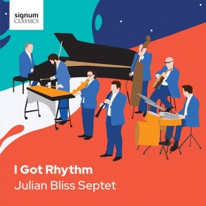 Julian Bliss Septet - I Got Rhythm i gruppen CD / Jazz hos Bengans Skivbutik AB (3965896)
