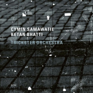 Cymin Samawatie Ketan Bhatti - Trickster Orchestra i gruppen CD / Jazz hos Bengans Skivbutik AB (3985279)