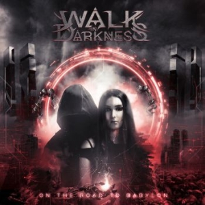 Walk In Darkness - On The Road To Babylon i gruppen CD / Hårdrock/ Heavy metal hos Bengans Skivbutik AB (3986829)