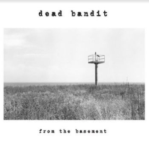 Dead Bandit - From The Basement i gruppen VINYL / Rock hos Bengans Skivbutik AB (3999423)