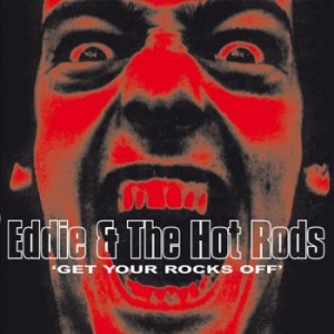 Eddie & The Hot Rods - Get Your Rocks Off i gruppen VI TIPSAR / Record Store Day / RSD2013-2020 hos Bengans Skivbutik AB (4000390)