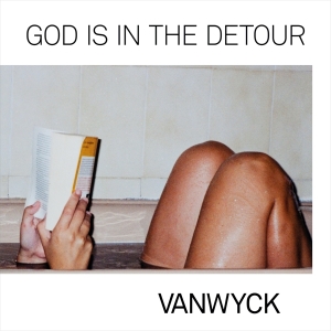 Vanwyck - God Is In The Detour i gruppen VINYL / Pop-Rock,World Music hos Bengans Skivbutik AB (4009196)