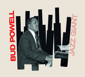 Bud Powell - Jazz Giant i gruppen CD / Jazz hos Bengans Skivbutik AB (4012187)