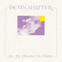 Shaffer Devin - In My Dreams I'm There i gruppen CD / Pop-Rock hos Bengans Skivbutik AB (4015594)
