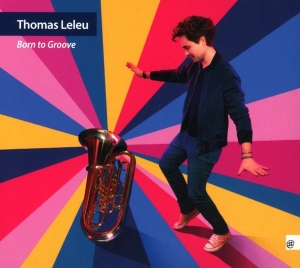 Leleu Thomas - Born To Groove i gruppen CD / Jazz hos Bengans Skivbutik AB (4022719)