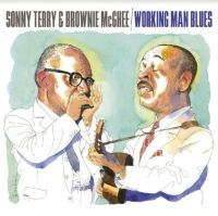 Terry Sonny & Brownie Mcghee - Working Man Blues i gruppen CD / Blues,Jazz hos Bengans Skivbutik AB (4034214)