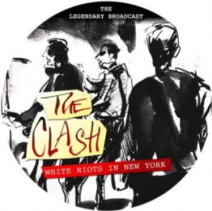 Clash - White Riots In New York (Pic Disc) i gruppen VINYL / Pop-Rock hos Bengans Skivbutik AB (4035972)