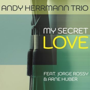 Andy Herrmann Trio - My Secret Love i gruppen CD / Jazz/Blues hos Bengans Skivbutik AB (4036686)