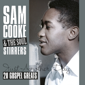 Sam Cooke & Soul Stirrer - Just Another Day - 20 Gospel Greats Of T i gruppen VINYL / Pop-Rock hos Bengans Skivbutik AB (4041803)