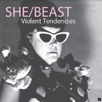 She/Beast - Violent Tendencies i gruppen VINYL / Pop-Rock,Reggae hos Bengans Skivbutik AB (4042551)