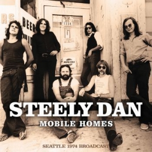 Steely Dan - Mobile Homes (Live Broadcast 1974) i gruppen CD / Pop-Rock hos Bengans Skivbutik AB (4044422)